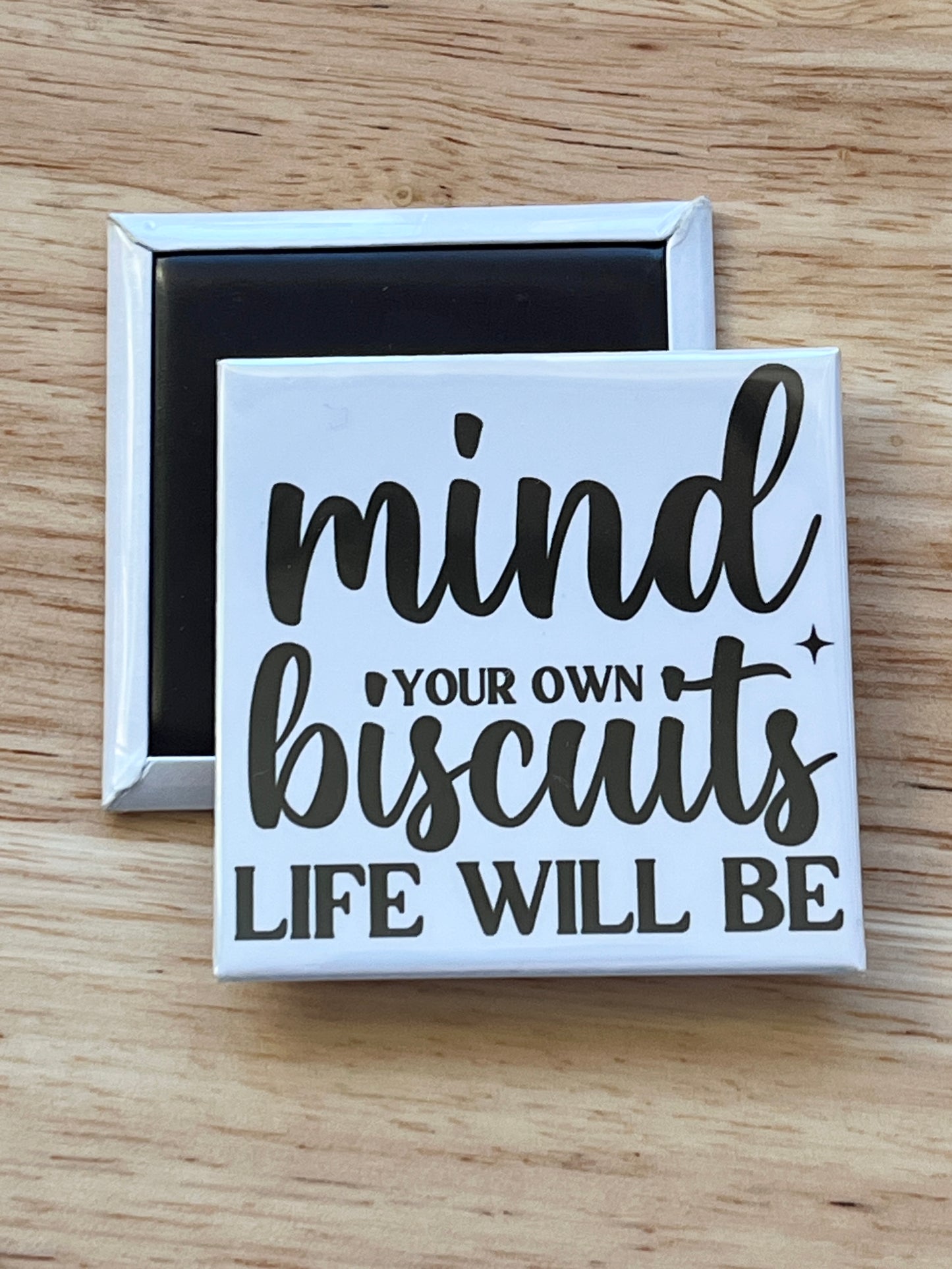 Mind Your Own Biscuits Magnet