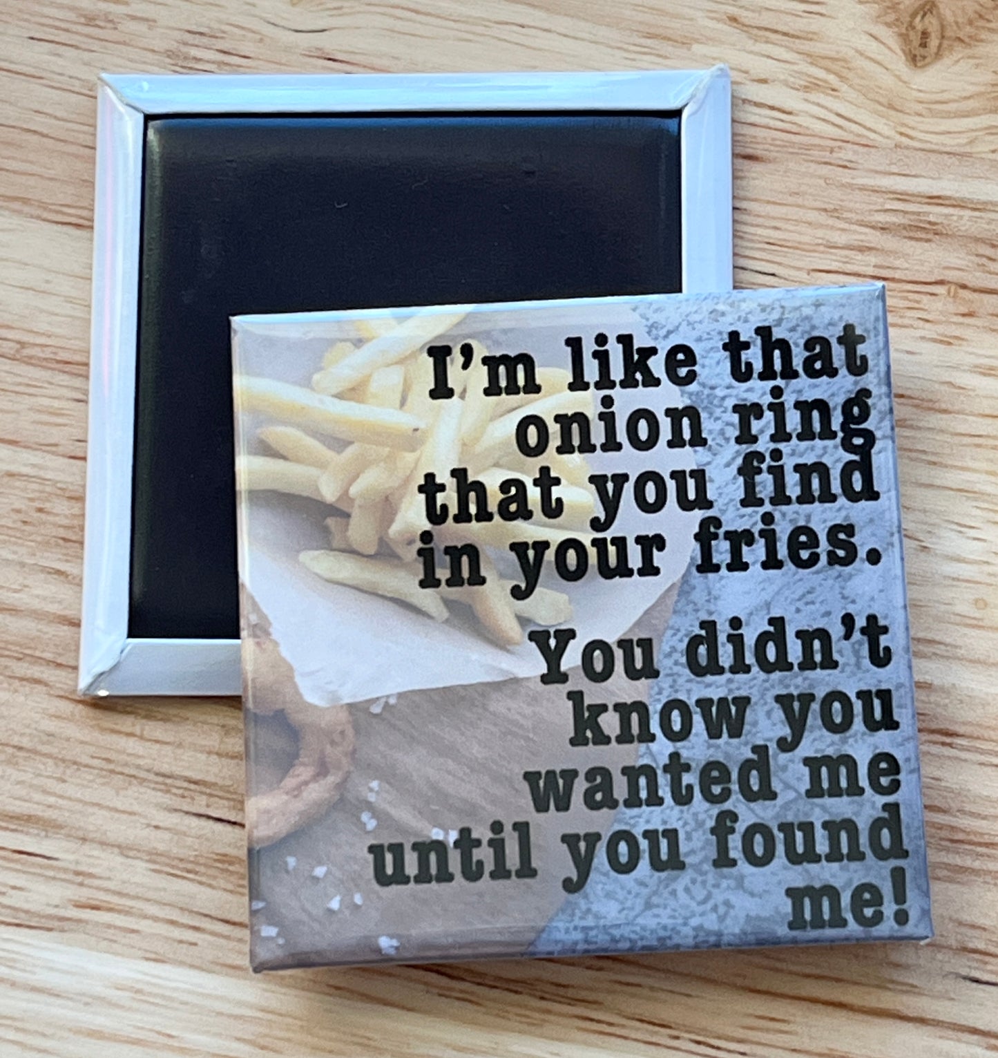 Onion Ring in Your Fries 2.5" Square Magnet