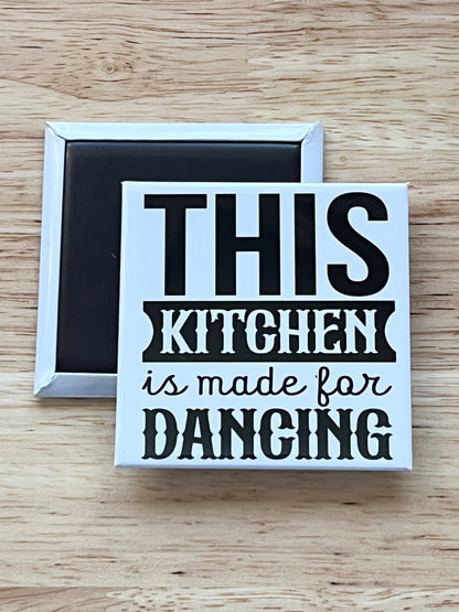 This Kitchen Is Made For Dancing 2.5" Square Magnet