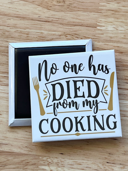No One Has Died From My Cooking 2.5" Square Magnet