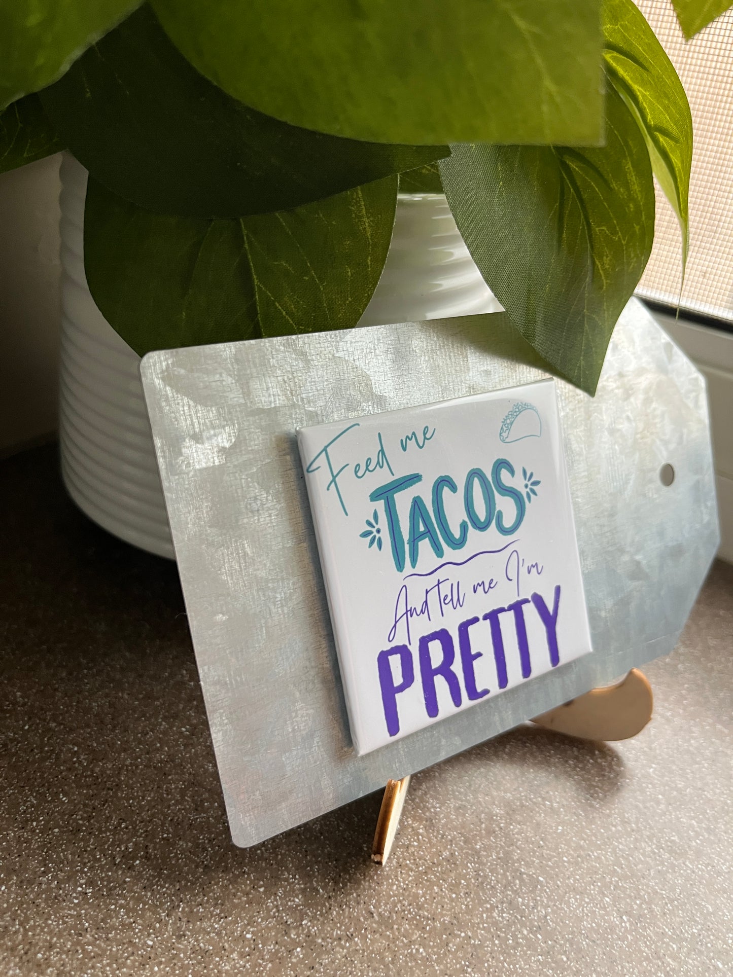 Feed Me Tacos and Tell Me I'm Pretty 2.5" Square Magnet
