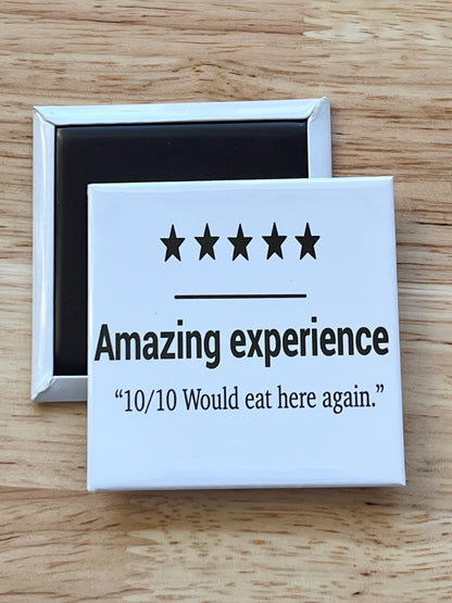 Amazing Experience 10/10 Would Eat Here Again 2.5" Square Magnet