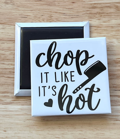 Chop It Like It’s Hot 2.5" Square Magnet
