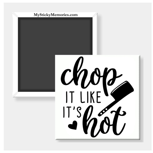 Chop It Like It’s Hot 2.5" Square Magnet