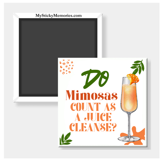 Do Mimosas Count As A Juice Cleanse 2.5" Square Magnet