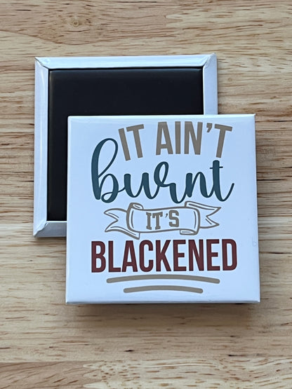 It Ain’t Burnt 2.5" Square Magnet