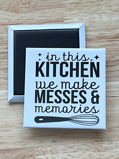 In This Kitchen We Make Messes 2.5" Square Magnet