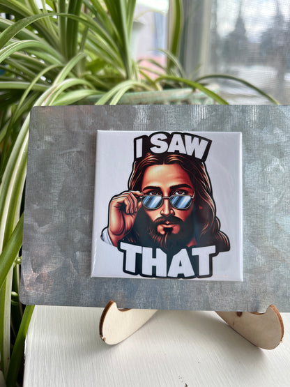 I Saw That 2.5" Square Magnet