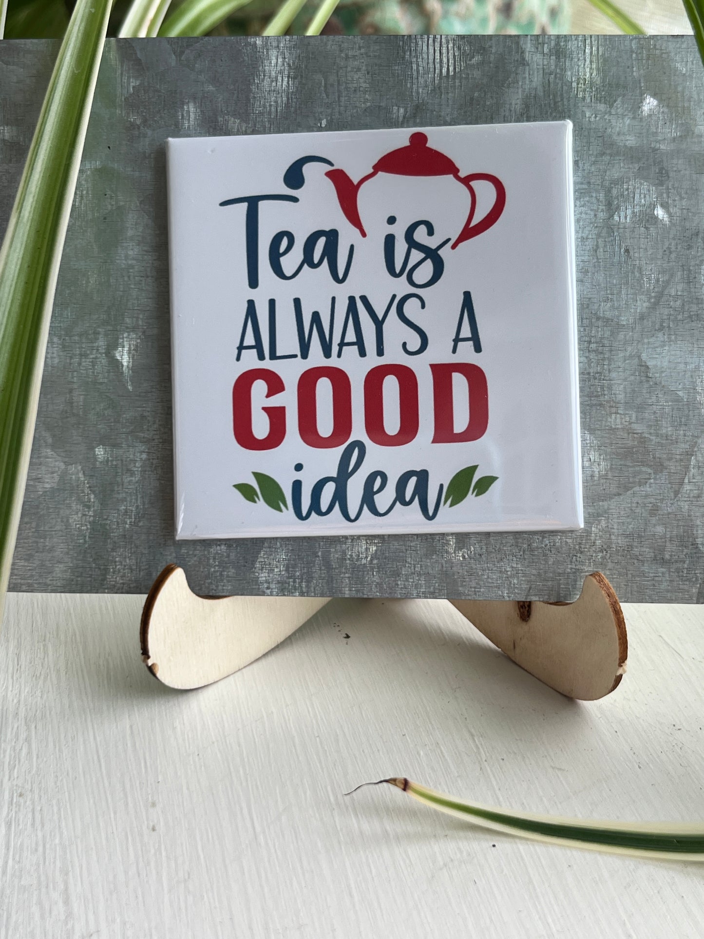Tea is Always A Good Idea 2.5” Square Magnet