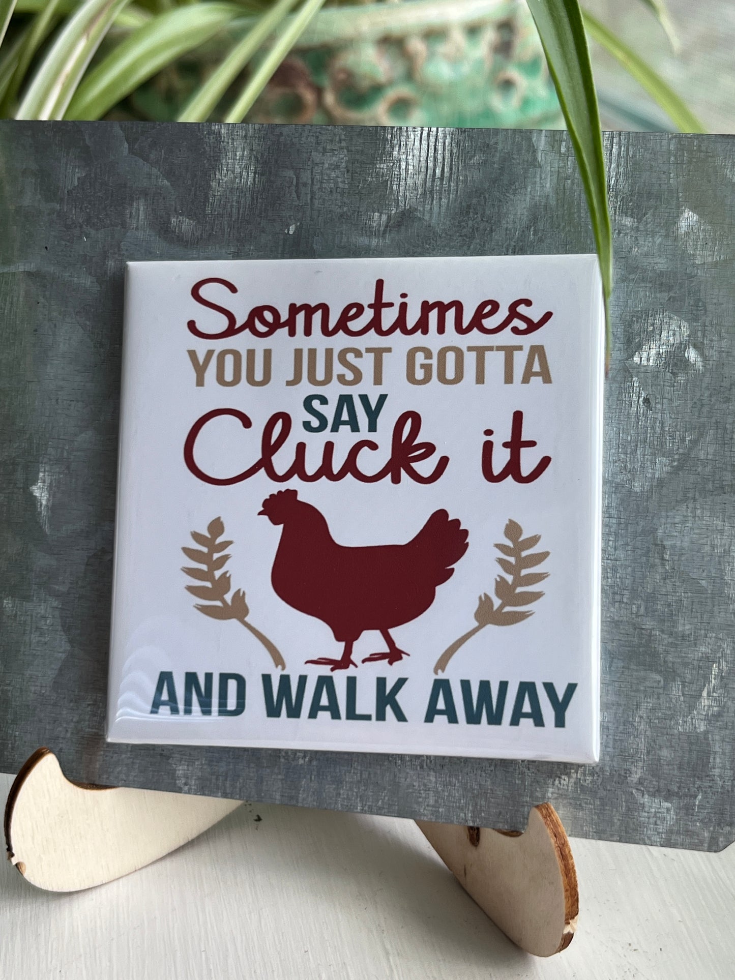 Sometimes You Just Gotta Say Cluck It 2.5" Square Magnet