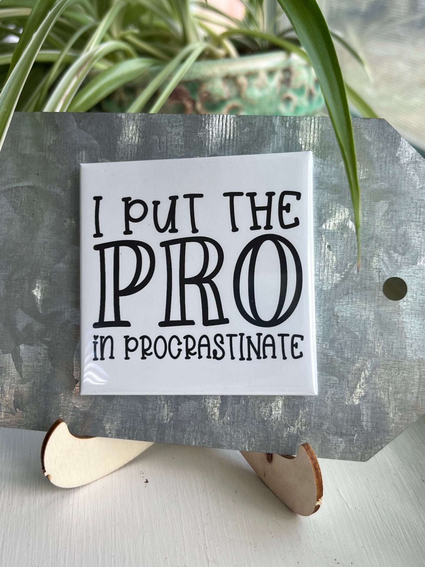 I Put The Pro In Procrastinate 2.5" Square Magnet