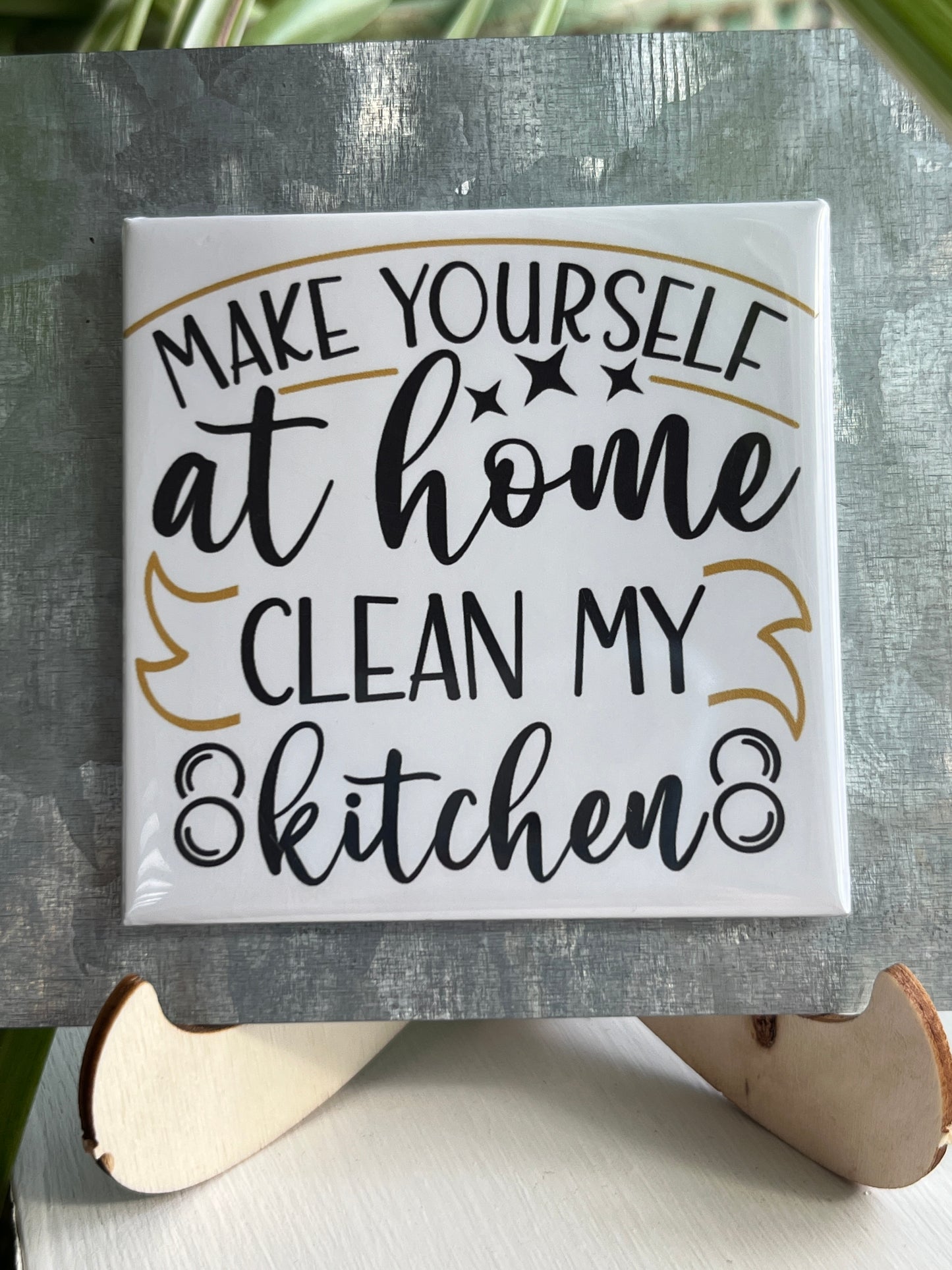 Make Yourself At Home Clean My Kitchen 2.5" Square Magnet