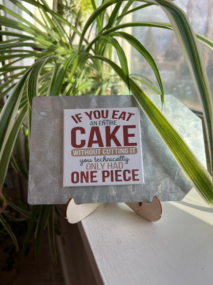 If You Eat An Entire Cake 2.5” Square Magnet