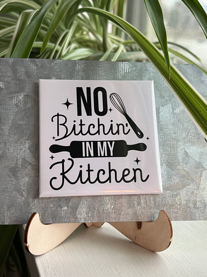 No Bitchin in My Kitchen 2.5" Square Magnet
