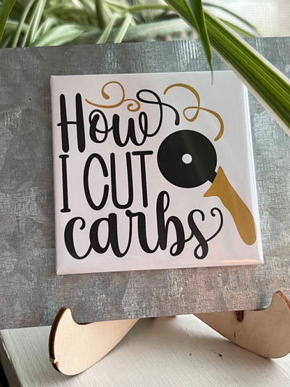 How I Cut Carbs 2.5" Square Magnet