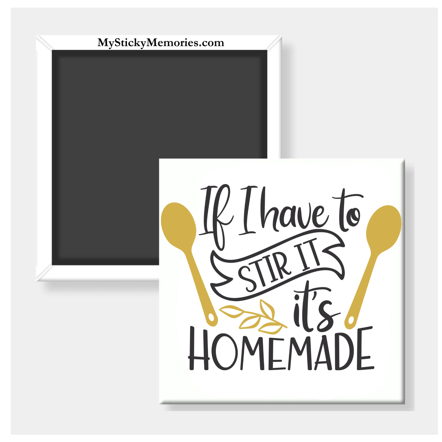 If I Have To Stir It It’s Homemade 2.5” Square Magnet