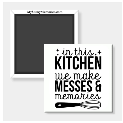 In This Kitchen We Make Messes 2.5" Square Magnet