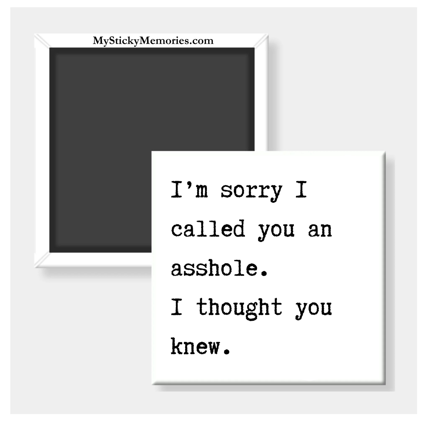 I'm Sorry I Called You An A-hole 2.5" Square Magnet