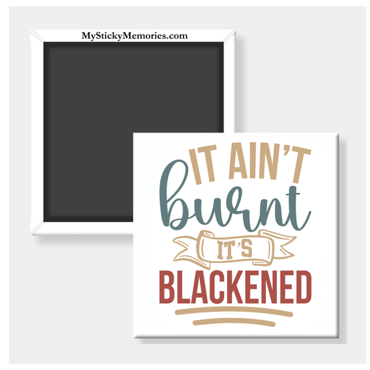 It Ain’t Burnt 2.5" Square Magnet