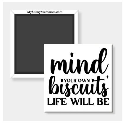 Mind Your Own Biscuits Magnet
