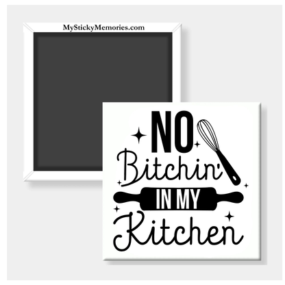 No Bitchin in My Kitchen 2.5" Square Magnet