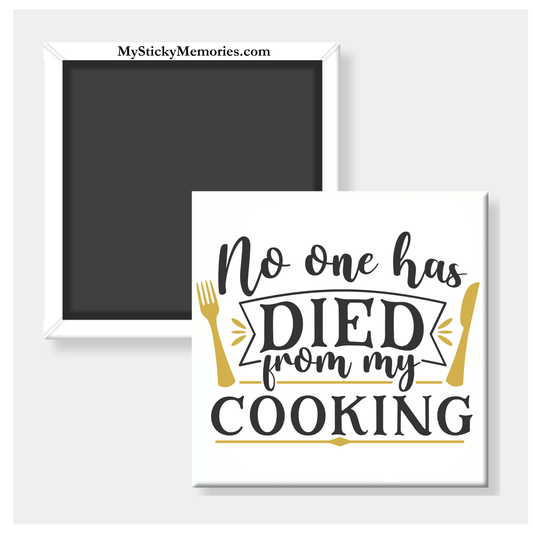 No One Has Died From My Cooking 2.5" Square Magnet
