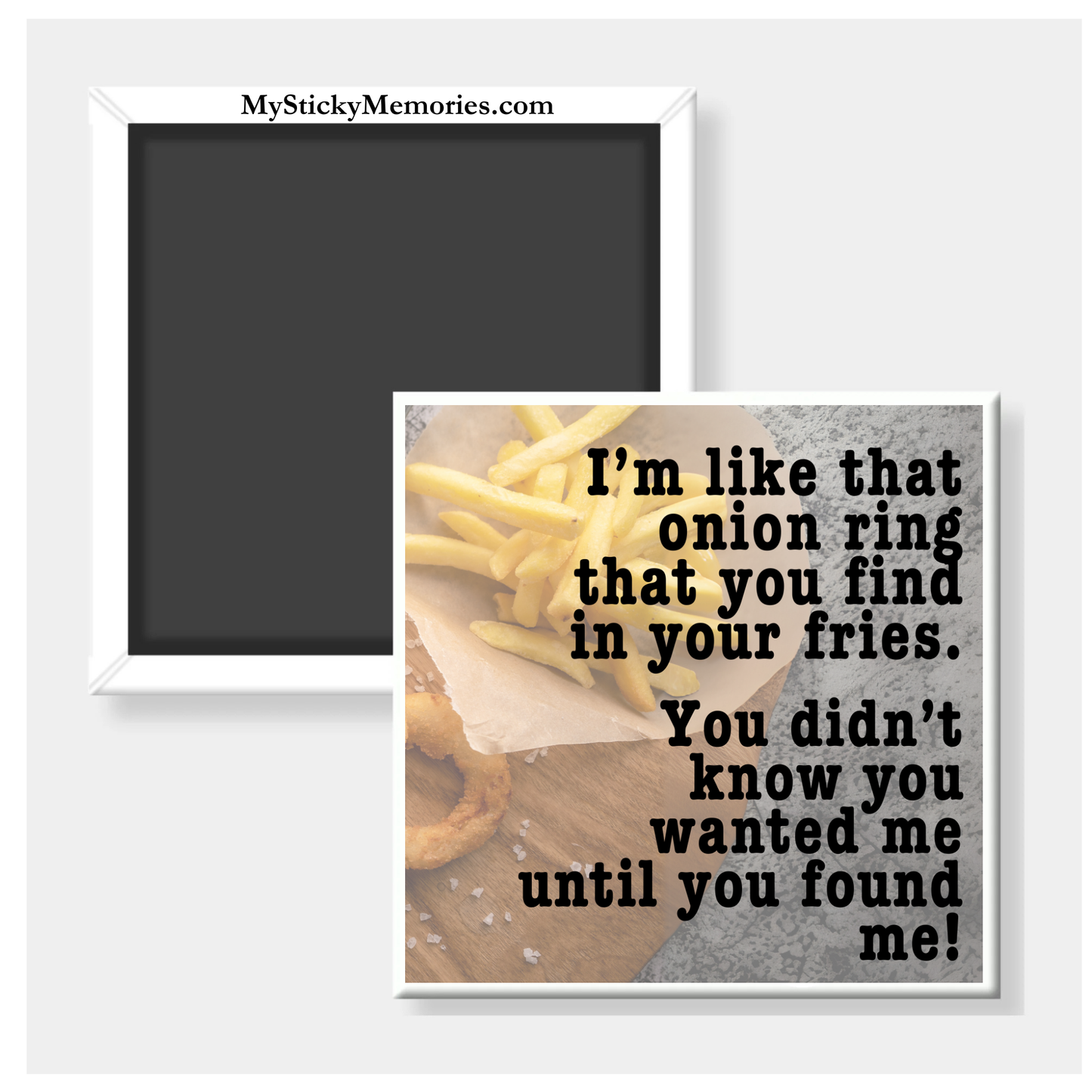 Onion Ring in Your Fries 2.5" Square Magnet