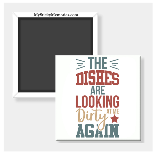 The Dishes Are Looking Dirty Again 2.5' Square Magnet