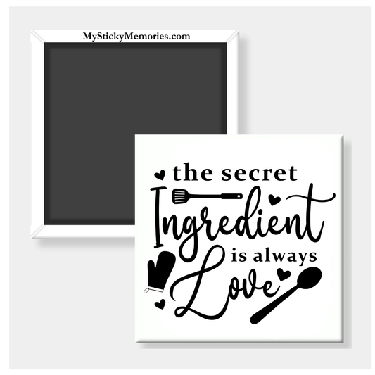 The Secret Ingredient Is Always Love 2.5” Square Magnet