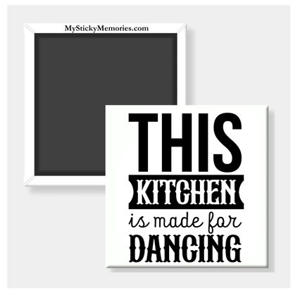 This Kitchen Is Made For Dancing 2.5" Square Magnet